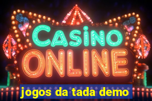 jogos da tada demo